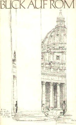 Blick auf Rom - Neue Variationen über ein altes Thema - Herausgegeben von Karl Alfred Wolken - Mit Zeichnungen von Gerhard Ulrich