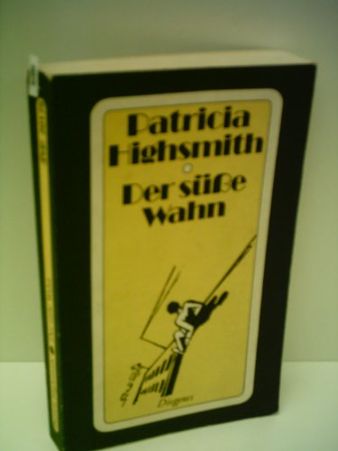 Patricia Highsmith: Der süße Wahn