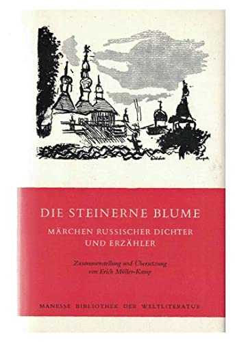 Die steinerne Blume: Märchen russischer Dichter und Erzähler