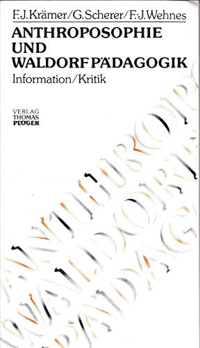 Anthroposophie und Waldorf-Pädagogik ; Information / Kritik