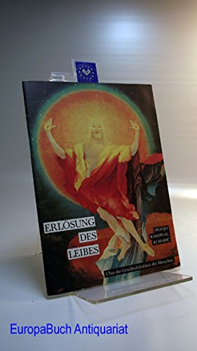 Die Erlösung des Leibes Hirtenbrief von Franjo Kardinal Kuharic, Erzbischof von Zagreb vom 17. April 1983 in deutscher Übersetzung.