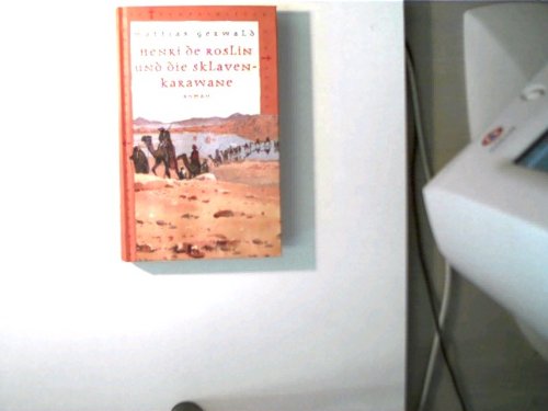 Henri de Roslin und die Sklavenkarawane