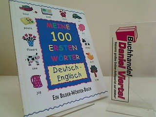 Meine 100 ersten Wörter Deutsch - Englisch; Eibn Bilder-Wörter-Buch