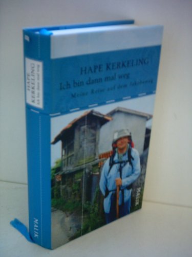 Hape Kerkeling: Ich bin dann mal weg - Meine Reise auf dem Jakobsweg