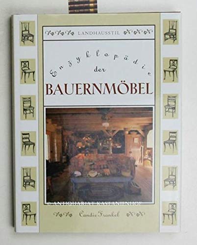 Landhausstil. Enzyklopädie der Bauernmöbel. Herausgeber Sharyn Rosart.,Künstlerische Gestaltung Edward Noriega. Übersetzung Birgit Neuwald.,