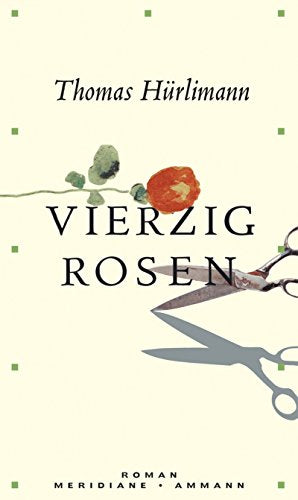 Vierzig Rosen: Roman