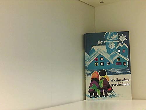 Weihnachtsgeschichten Eine Auswahl der schönsten Erzählungen.