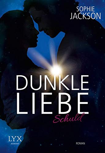 Dunkle Liebe - Schuld: Roman (Dunkle-Liebe-Reihe, Band 1)