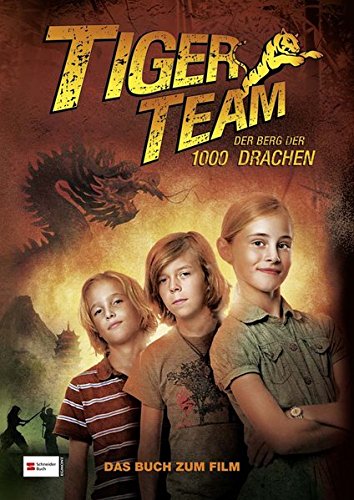 Tiger-Team - Der Berg der 1000 Drachen: Das Buch zum Film: Das Buch zum Film. Mit Kurz-Rate-Krimi