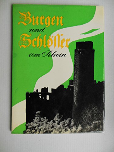 Burgen und Schlösser am Rhein. Die Burgenreihe 1.