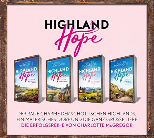Highland Hope 1 - Ein Bed & Breakfast für Kirkby: Roman (Die Highland-Hope-Reihe, Band 1)