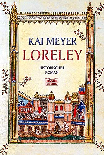Loreley: Historischer Roman: Historischer Roman. Deutsche Erstausgabe (Allgemeine Reihe. Bastei Lübbe Taschenbücher)