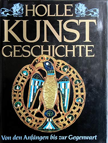 Holle Kunstgeschichte - Von den Anfängen bis zur Gegenwart