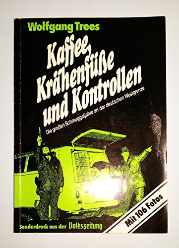Kaffee, Krähenfüße und Kontrollen Die großen Schmuggeljahre an der deutschen Westgrenze