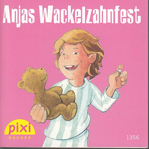 Anjas Wackelzahnfest - Ein Pixi-Buch 1356 - Einzeltitel aus Pixi-Serie 152 (aus Kassette)