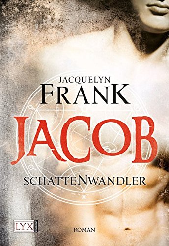 Schattenwandler - Jacob: Roman. Deutsche Erstausgabe (Schattenwandler-Reihe, Band 1)