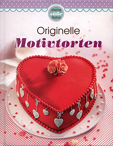 Motivtorten (Minikochbuch): Originelle Ideen für jeden Anlass