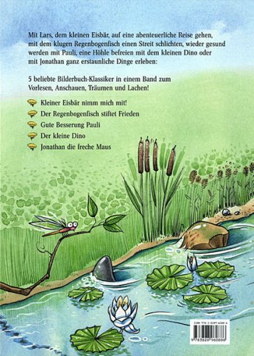 Komm mit ins Abenteuerland. Meine 5 liebsten Bilderbuchgeschichten (Kleiner Eisbär nimm mich mit! / Der Regenbogenfisch stiftet Frieden / Gute Besserung Pauli / Der kleine Dino / Jonathan die freche Maus)
