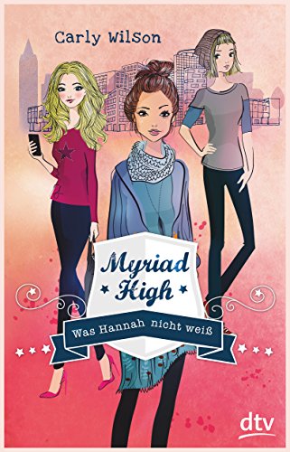 Myriad High - Was Hannah nicht weiß: Roman (Die Myriad High-Serie, Band 1)