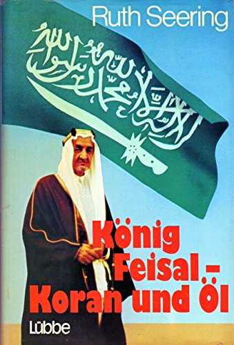 König Feisal - Koran und Öl