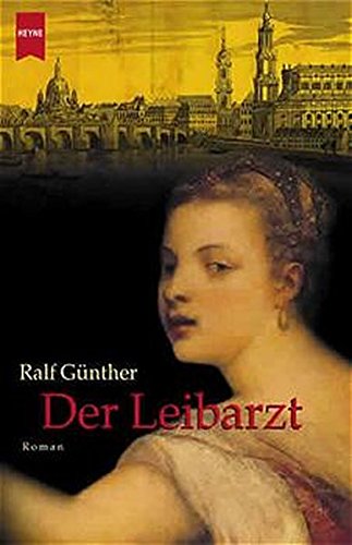 Der Leibarzt: Roman