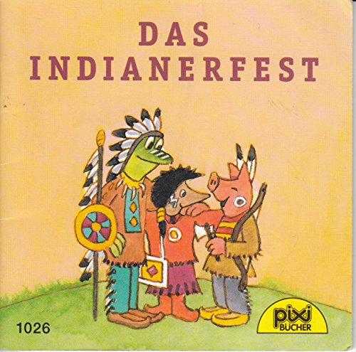 Das Indianerfest - Pixi-Buch Nr. 1026 - Einzeltitel aus PIXI-Serie 121