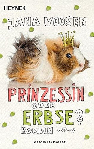 Prinzessin oder Erbse?: Roman