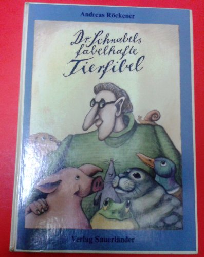 Dr. Schnabels fabelhafte Tierfibel
