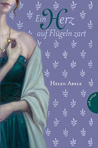 Ein Herz auf Flügeln zart, Historische Liebesromane (Liebe in allen Zeiten)