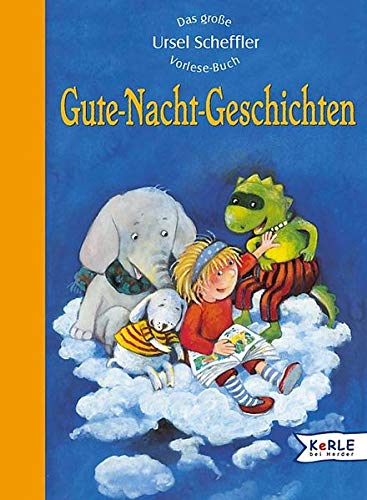Gute-Nacht-Geschichten: Das grosse Ursel Scheffler Vorlese-Buch