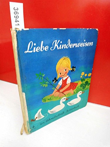 Liebe Kinderweisen. Ein Schreibschrift-Bilderbuch