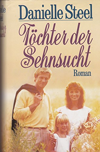 Danielle Steel - Töchter der Sehnsucht - Gebundene Ausgabe -1987