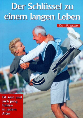 Der Schlüssel zu einem langen Leben. Fit sein und sich jung fühlen in jedem Alter