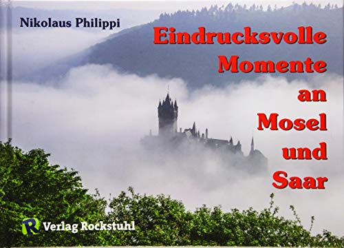 Eindrucksvolle Momente an Mosel und Saar