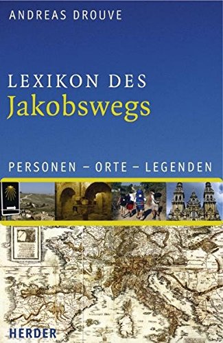 Lexikon des Jakobswegs: Personen - Orte - Legenden