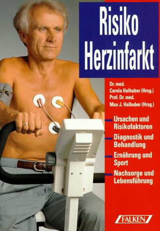 Risiko Herzinfarkt. Ursachen. Vorsorge. Behandlung. Nachsorge.