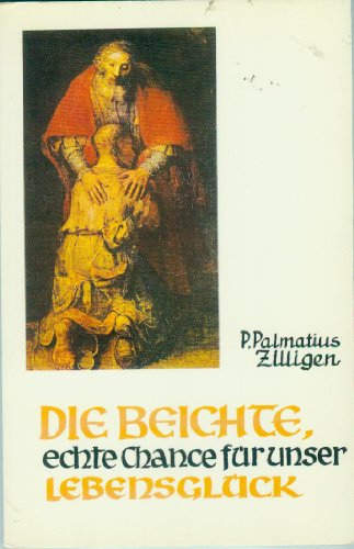 Die Beichte, echte Chance für unser Lebensglück