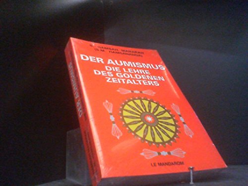 Der Aumismus. Die Lehre des Goldenen Zeitalters.