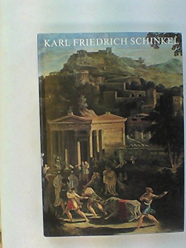 Karl Friedrich Schinkel: Architektur Malerei Kunstgewerbe