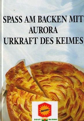 Spass am Backen mit Aurora Urkraft des Keimes