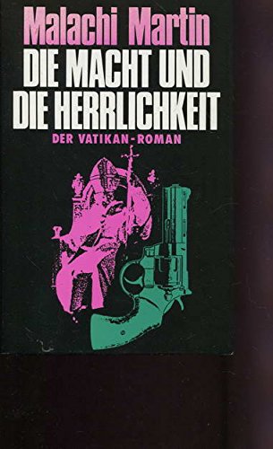 Die Macht und die Herrlichkeit. Der Vatikan- Roman