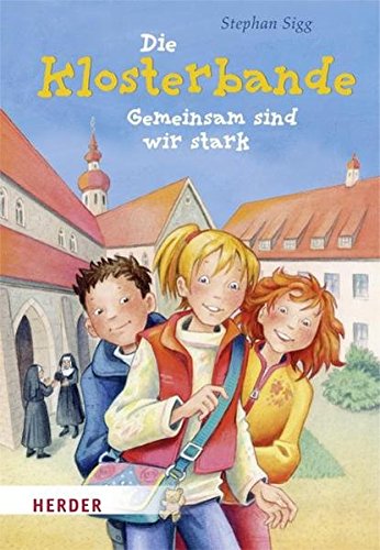 Die Klosterbande - Gemeinsam sind wir stark