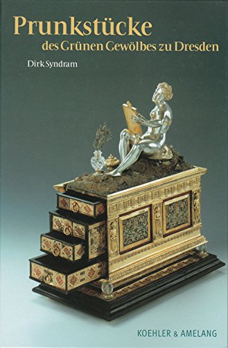 Prunkstücke des grünen Gewölbes zu Dresden;