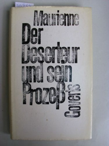 Der Deserteur und sein Prozess. [214 S. ; 8 Leinen]