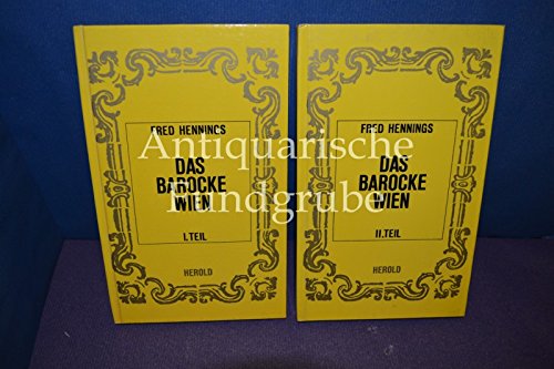 Das barocke Wien - 1.Teil (1620-1683) und 2.Teil (1983-1740).