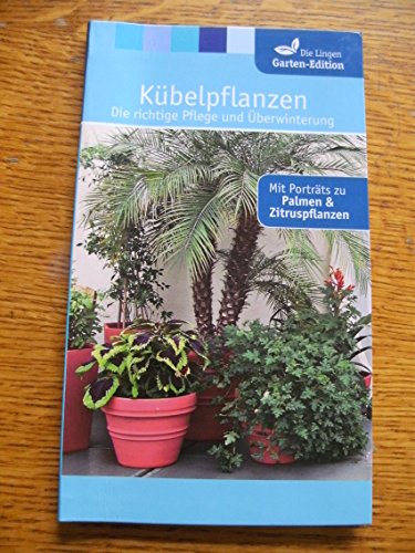 Kübelpflanzen,die richtige Pflege und Überwinterung