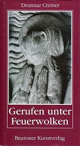 Gerufen unter Feuerwolken : Wege der Gottesmutter nach Bildern aus der Welt der Romanik , Gedanken und Gedichte.