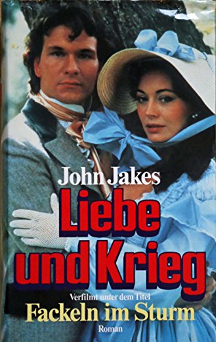 Liebe und Krieg - Roman Verfilmt unter dem Titel: Fackeln im Sturm