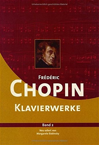 Frédéric Chopin Klavierwerke: Band 2