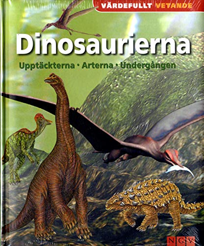 Dinosaurierna : upptäckterna, arterna, undergången